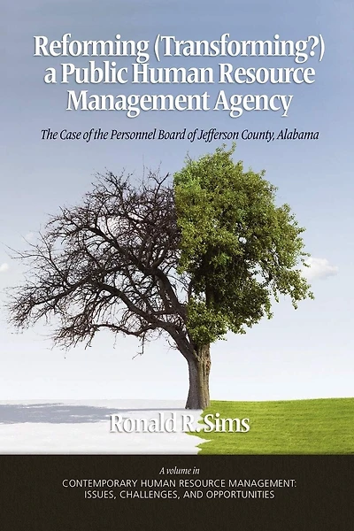 Reforming (Transforming?) a Public Human Resource Management Agency: the Case of Personnel Board Jefferson County, Alabama