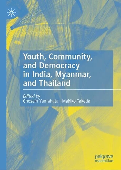 Youth, Community, and Democracy India, Myanmar, Thailand