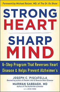 Strong Heart, Sharp Mind: The 6-Step Brain-Body Balance Program that Reverses                    Heart Disease and Helps Prevent Alzheimer’s with a Foreword by Dr. Michael F. Roizen