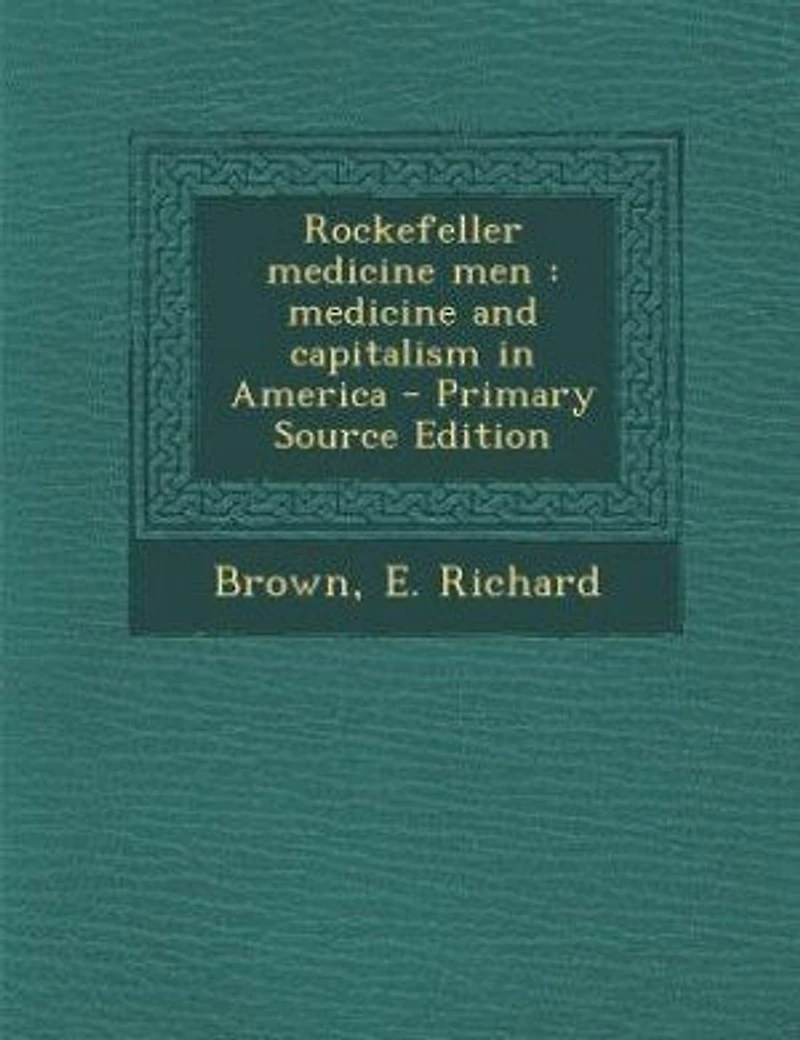 Rockefeller medicine men: medicine and capitalism in America