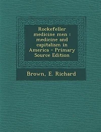 Rockefeller medicine men: medicine and capitalism in America