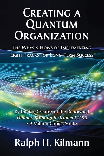 Creating A Quantum Organization: The Whys And Hows Of Implementing Eight Tracks For Long-term Success