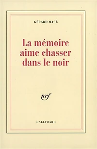 La Mémoire aime chasser dans le noir