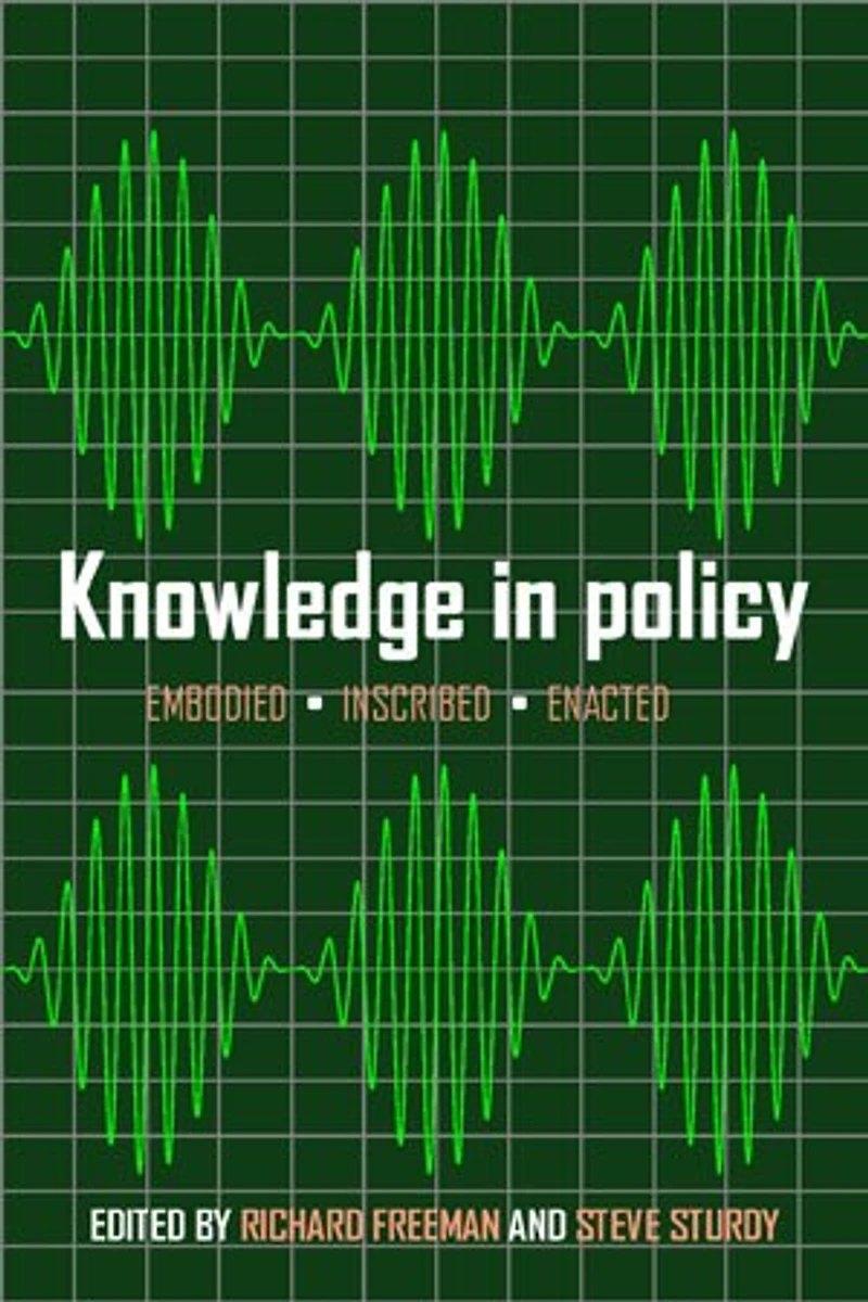 Knowledge Policy: Embodied, Inscribed, Enacted