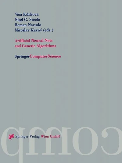 Artificial Neural Nets and Genetic Algorithms: Proceedings of the International Conference in Prague, Czech Republic, 20: Proceedings of the International Conference in Prague, Czech Republic, 2001