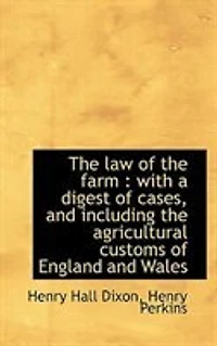 the Law of Farm: With a Digest Cases, and Including Agricultural Customs England Wales (Classic Reprin