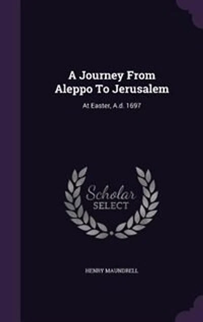 A Journey From Aleppo To Jerusalem: At Easter