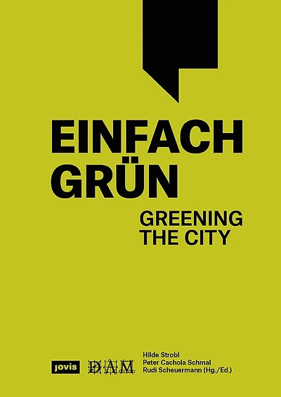 Einfach Grün – Greening the City: Handbuch für Gebäudegrün