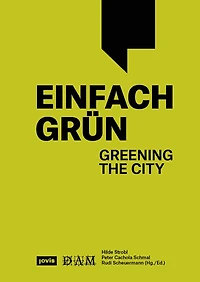 Einfach Grün – Greening the City: Handbuch für Gebäudegrün
