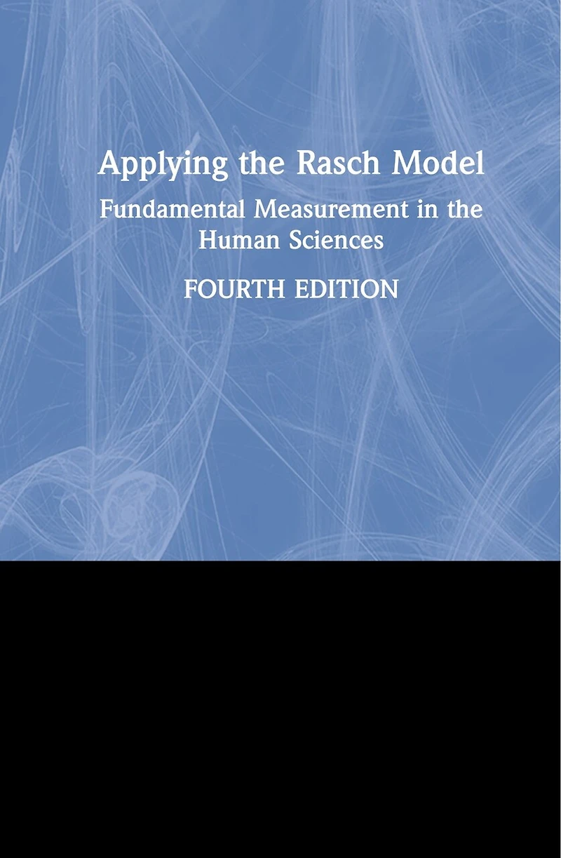 Applying the Rasch Model: Fundamental Measurement Human Sciences
