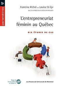 L' entrepreneuriat féminin au Québec: dix études de cas