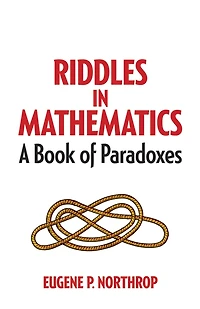 Riddles Mathematics: A Book of Paradoxes