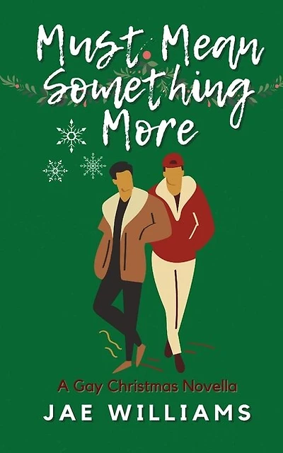 Must Mean Something More (A Gay Christmas Novella)