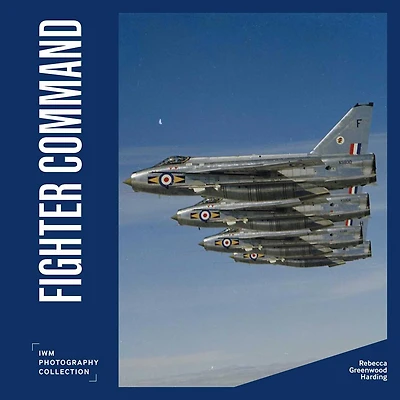 Fighter Command: IWM Photography Collection