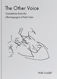 The Other Voice: Translations from the Übertragungen of Paul Celan