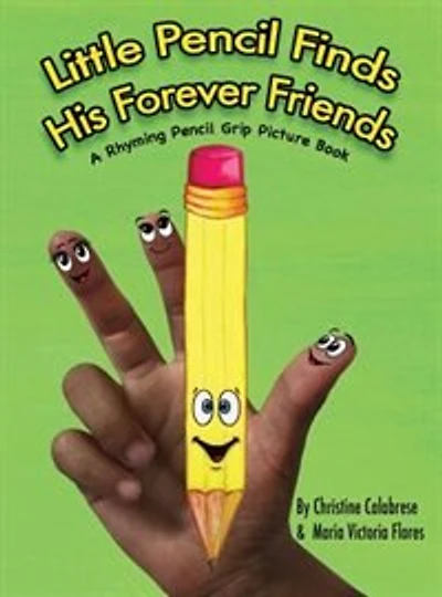 Little Pencil Finds His Forever Friends: A Rhyming Grip Picture Book