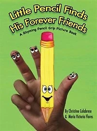 Little Pencil Finds His Forever Friends: A Rhyming Grip Picture Book