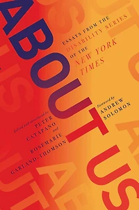 About Us: Essays From The Disability Series Of New York Times