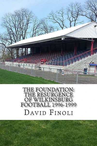 The Foundation: The Resurgence of Wilkinsburg Football 1996-1999