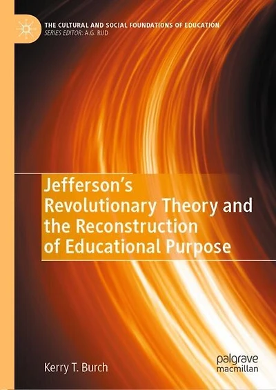 Jefferson's Revolutionary Theory And The Reconstruction Of Educational Purpose
