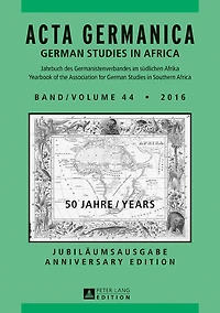 Acta Germanica: 50 Jahre / Years - Jubilaeumsausgabe Anniversary Edition