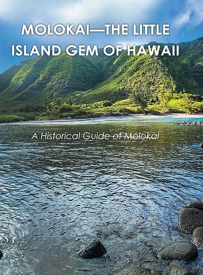Molokai - the Little Island Gem of Hawaii: A Historical Guide