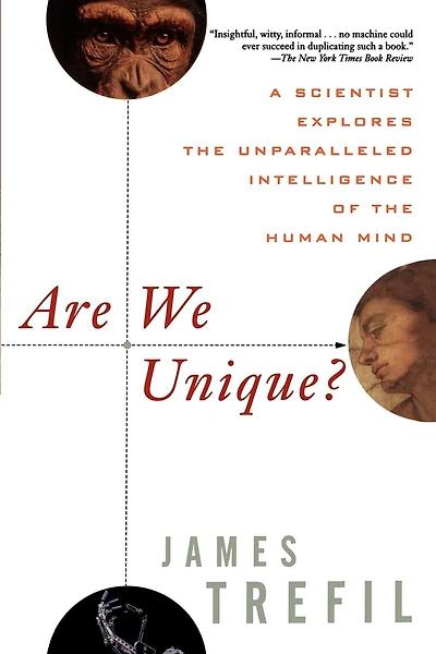 Are We Unique: A Scientist Explores The Unparalleled Intelligence Of Human Mind