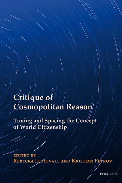 Critique of Cosmopolitan Reason: Timing and Spacing the Concept World Citizenship