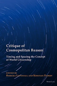 Critique of Cosmopolitan Reason: Timing and Spacing the Concept World Citizenship