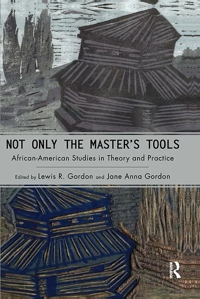 Not Only the Master's Tools: African American Studies Theory and Practice