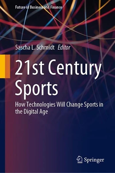 21st Century Sports: How Technologies Will Change Sports The Digital Age