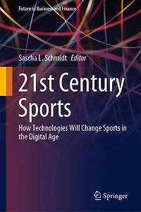 21st Century Sports: How Technologies Will Change Sports The Digital Age