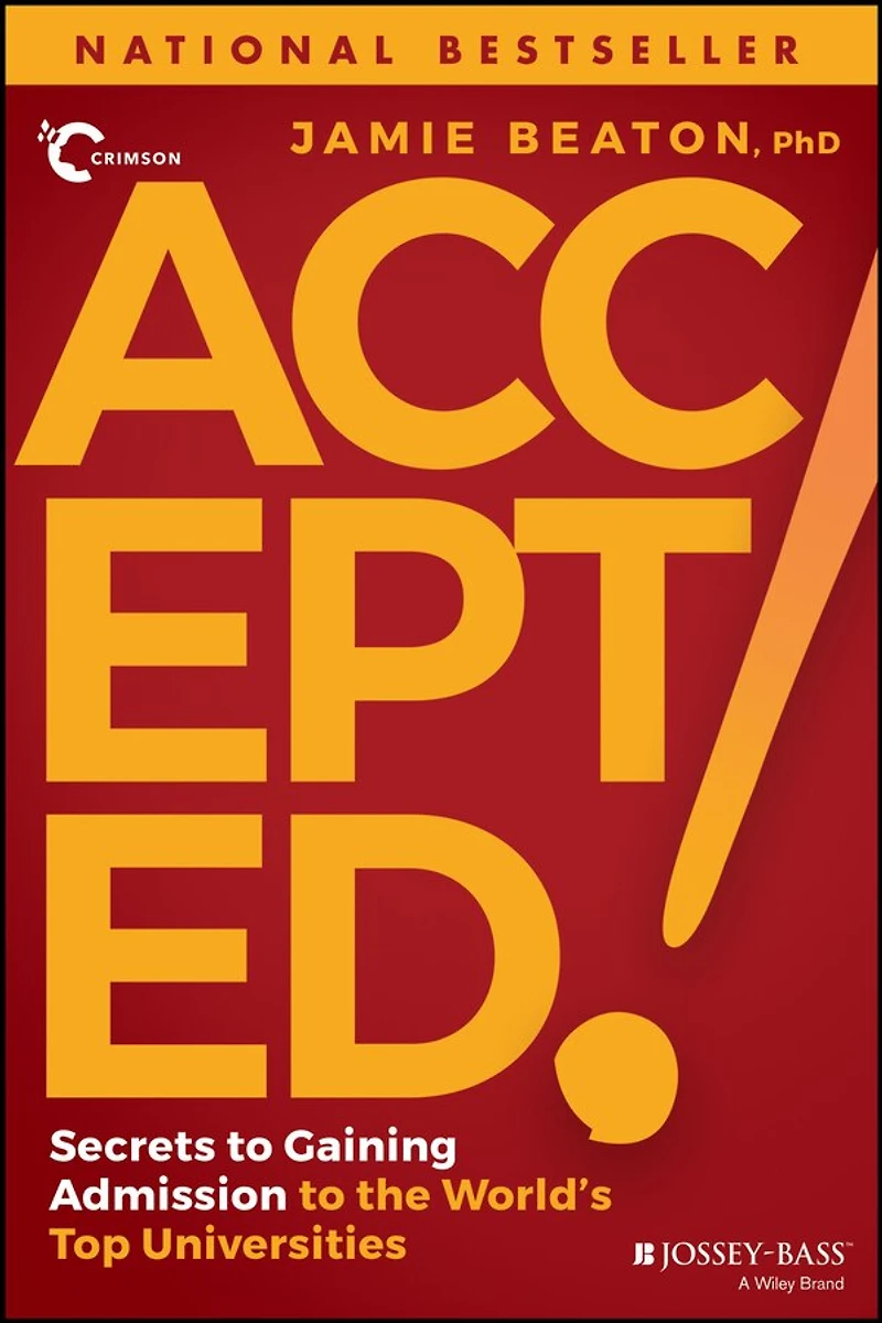Accepted!: Secrets To Gaining Admission The World's Top Universities