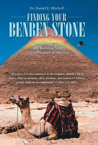 Finding Your Benben Stone: And Building Great Pyramid of Success