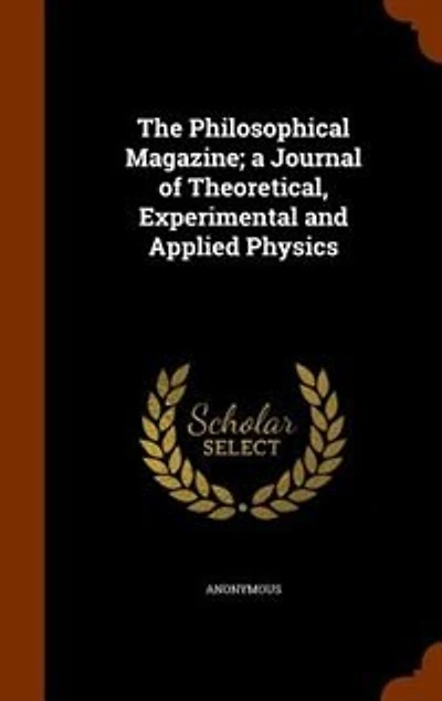 The Philosophical Magazine; a Journal of Theoretical