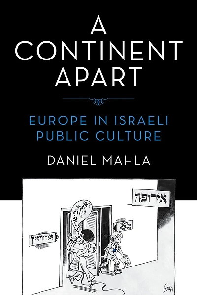 A Continent Apart: Europe Israeli Public Culture