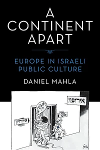 A Continent Apart: Europe Israeli Public Culture
