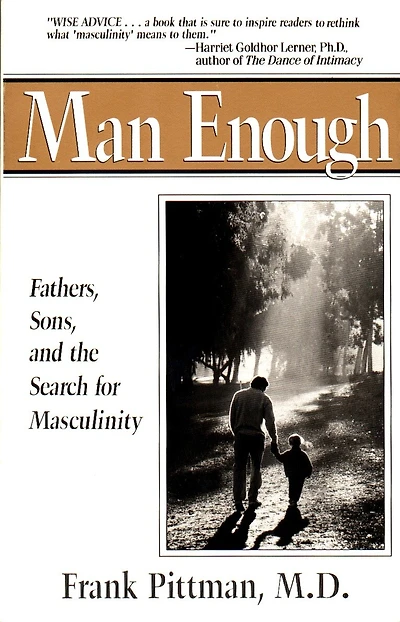 Man Enough: Fathers, Sons, And The Search For Masculinity