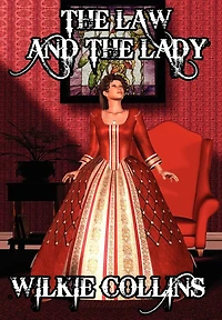 The Law and the Lady: A Mystery by the Author of "The Moonstone"