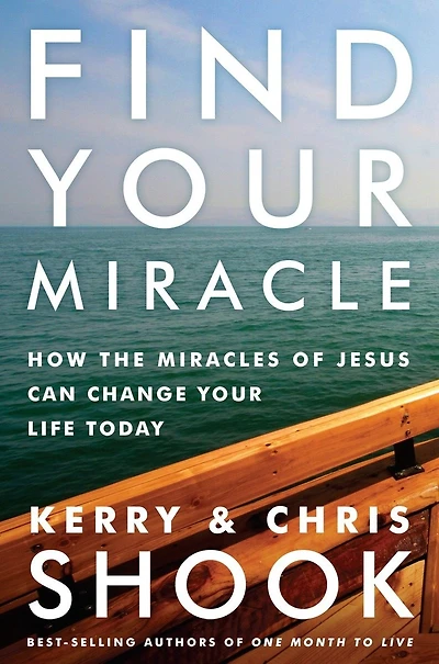 Find Your Miracle: How The Miracles Of Jesus Can Change Life Today