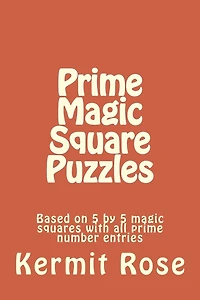 Prime Magic Square Puzzles: Based on 5 by 5 magic squares with all prime number entries