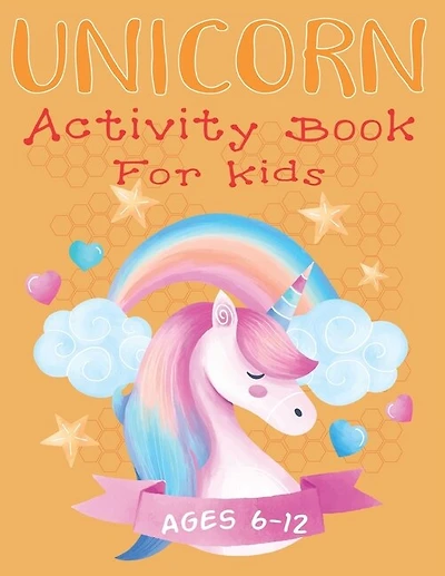 Unicorn Activity Book For Kids Ages 6-12: Coloring, dot to dot, Mazes, Word Search and More