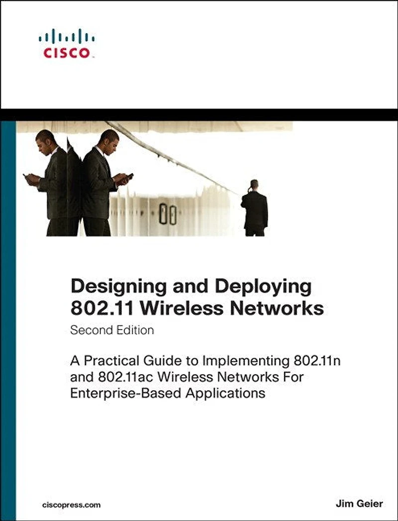 Designing And Deploying 802.11 Wireless Networks: A Practical Guide To Implementing 802.11n 802.11ac Networks For Enterprise-based Appl