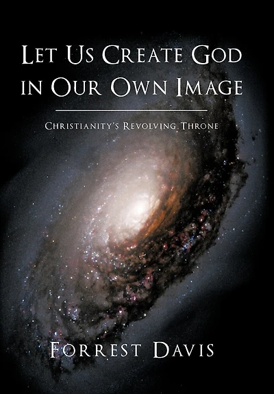 Let Us Create God Our Own Image: Christianity's Revolving Throne