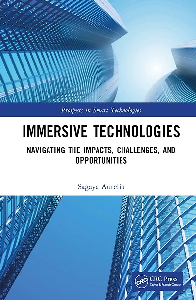 Immersive Technologies: Navigating the Impacts, Challenges, and Opportunities