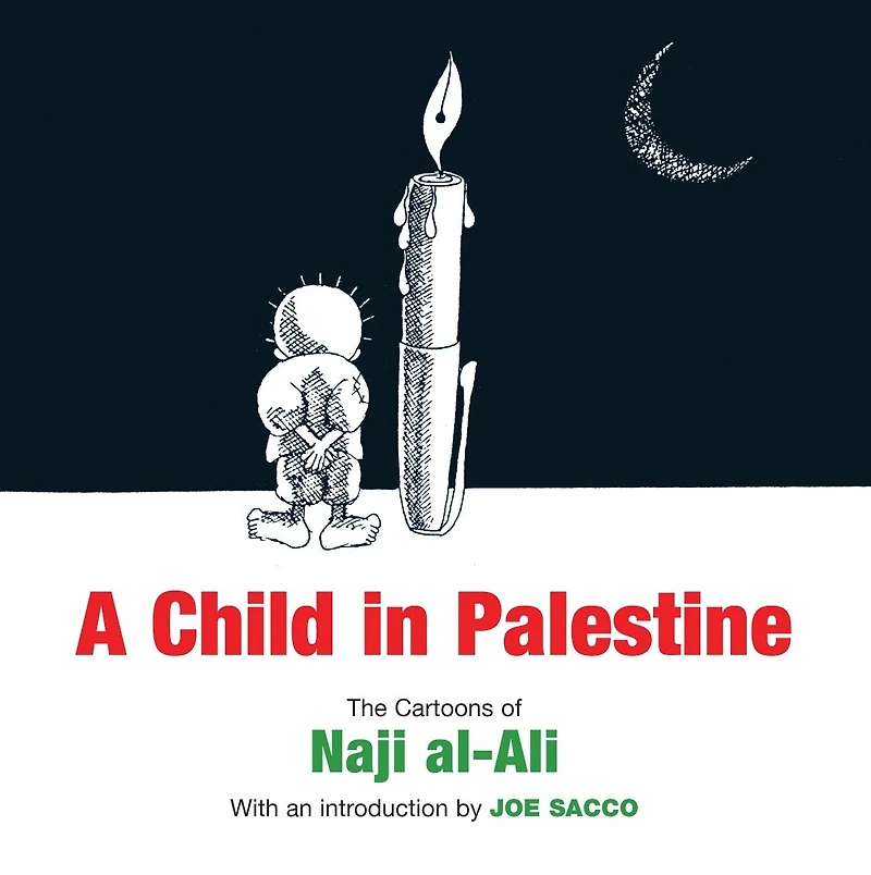 A Child Palestine: The Cartoons of Naji al-Ali