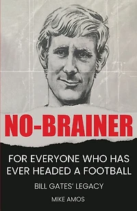 No-Brainer: A Footballer's Story of Life, Love and Brain Injury