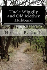 Uncle Wiggily and Old Mother Hubbard: Adventures of the Rabbit Gentleman with the Mother Goose Characters