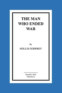 The Man Who Ended War