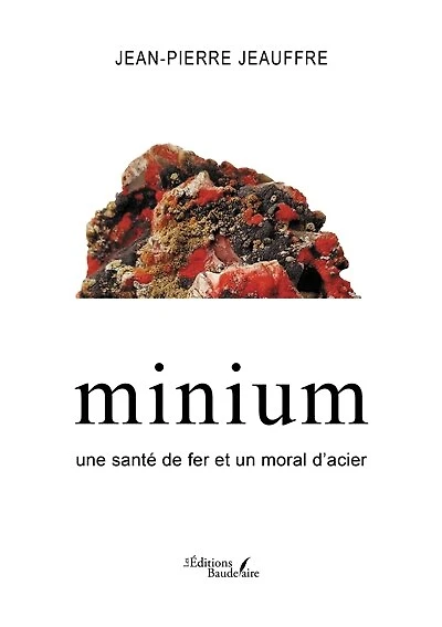 Minium : une santé de fer et un moral d'acier: d'acier